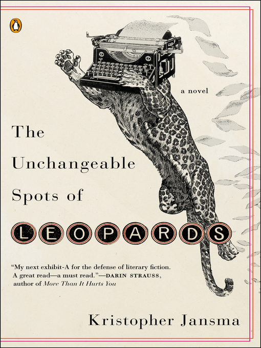 Title details for The Unchangeable Spots of Leopards by Kristopher Jansma - Available